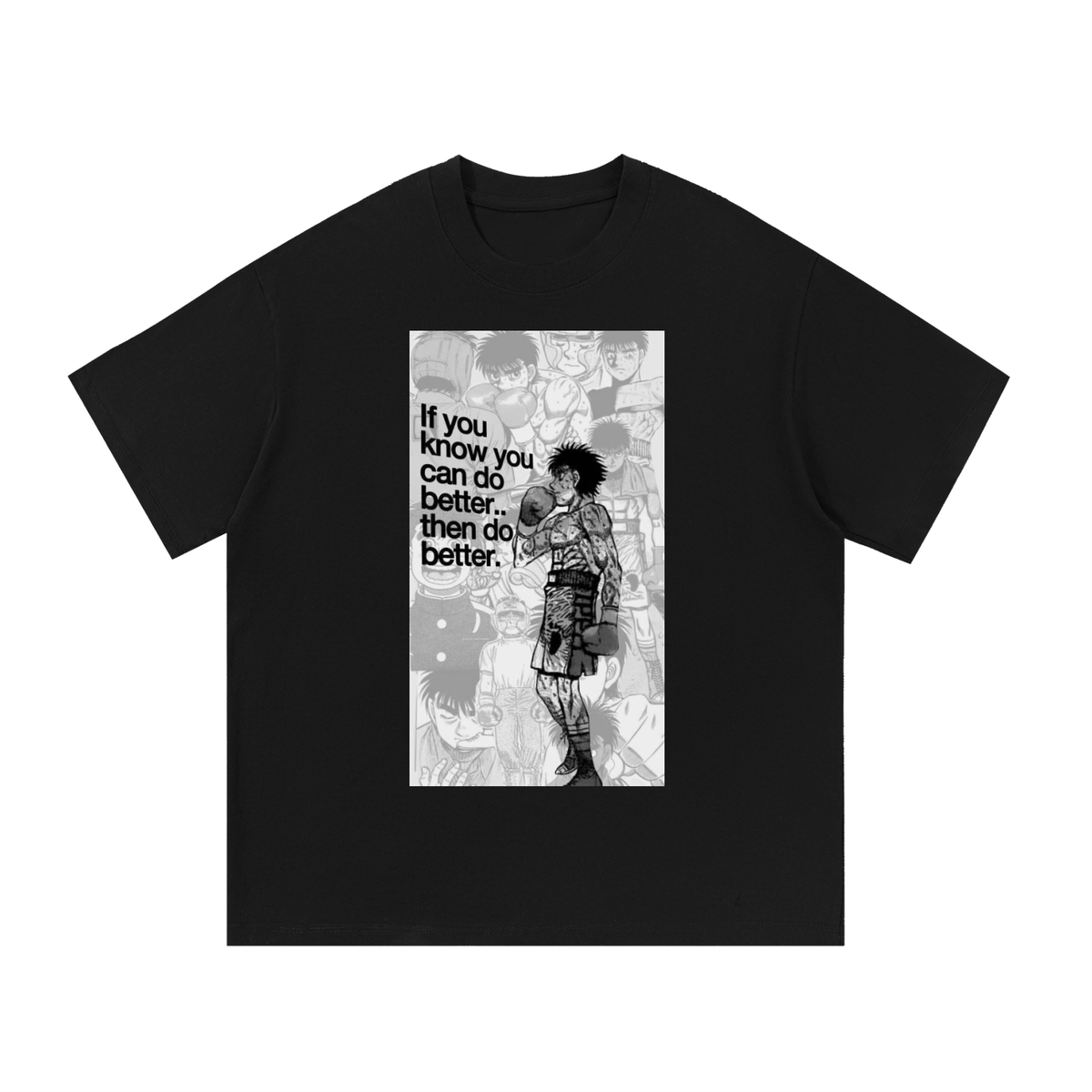 "If you know you can do better.. then do better" haijime no ippo graphic tee