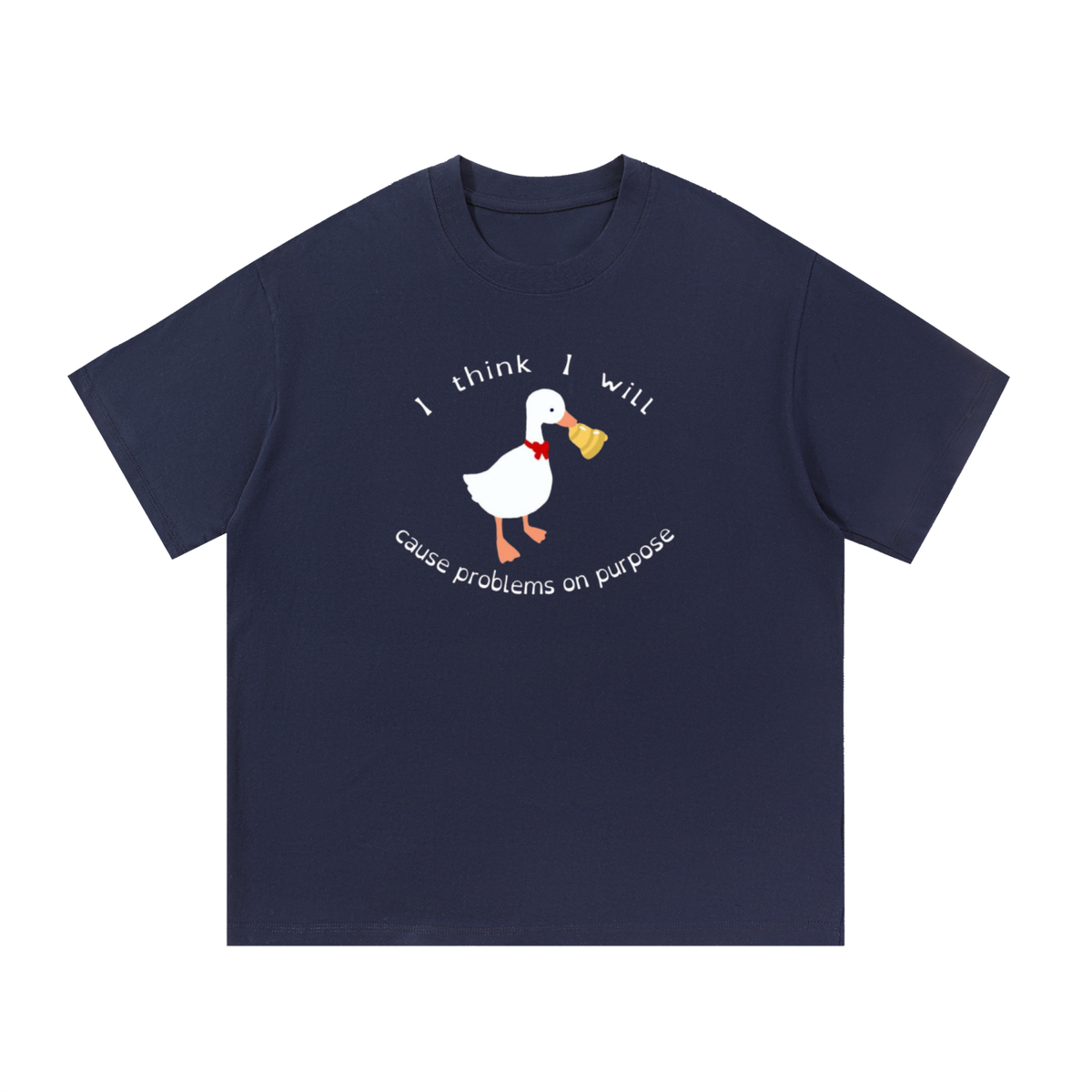 "i think i will cause problems" goose graphic tee