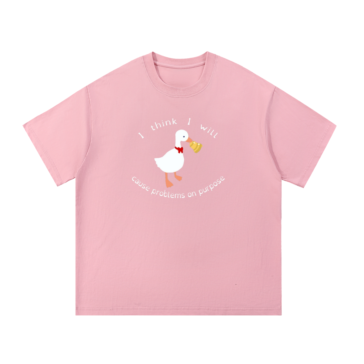 "i think i will cause problems" goose graphic tee